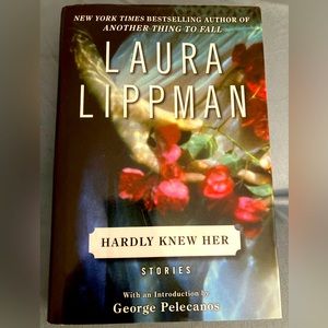 Hardly Knew Her: Stories by Laura Lippman